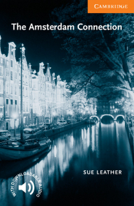 Cambridge English Readers: The Amsterdam Connection Level 4